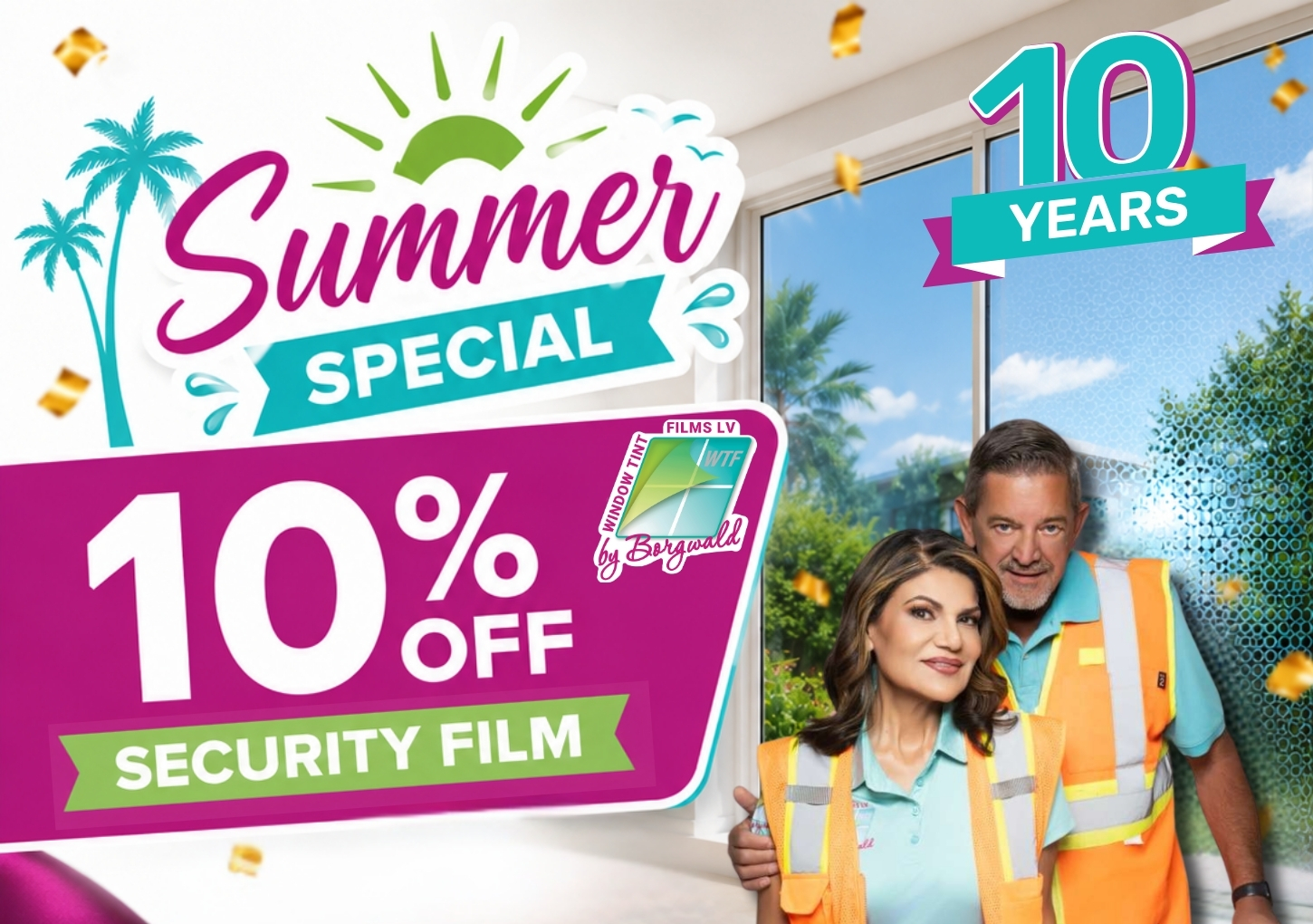 Window Tint Films LV celebrating 10 years of service in Las Vegas with a Summer Special offering 10% OFF Security Window Film, featuring founders Lori and Gordon Borgwald promoting stronger glass, enhanced protection, and peace of mind for residential and commercial properties.